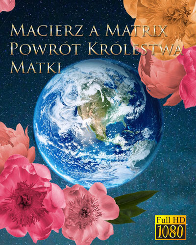 Macierz a matrix - Powrót Królestwa Matki