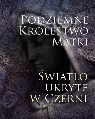 Podziemne Królestwo Matki – Światło ukryte w Czerni