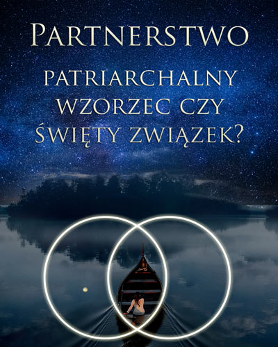 Partnerstwo - patriarchalny wzorzec czy święty związek?